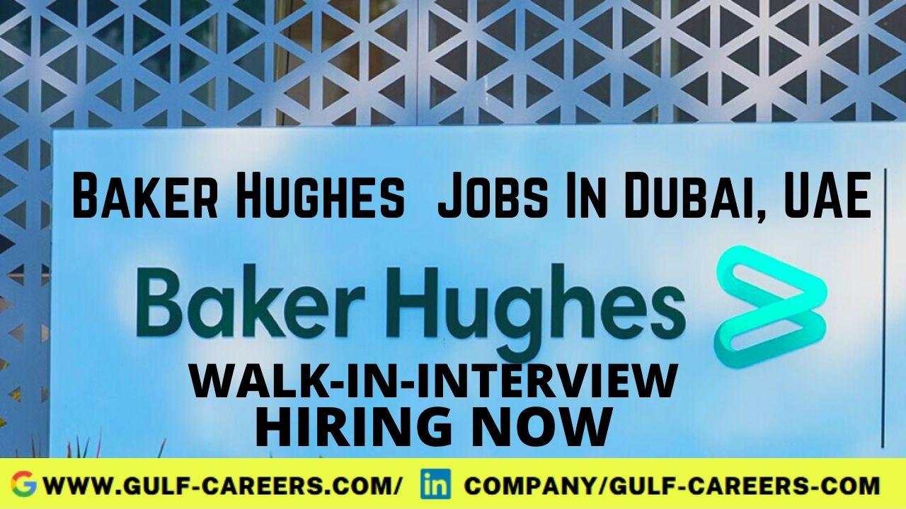 Baker Hughes Jobs In Dubai