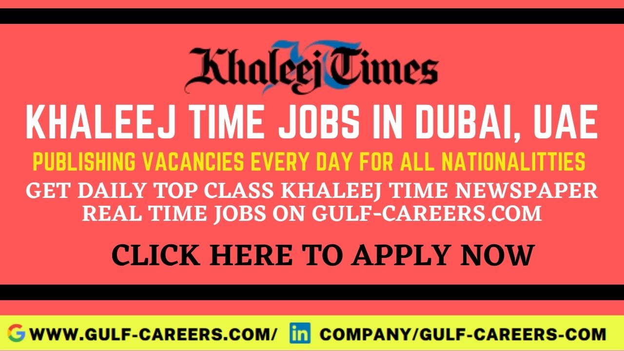 Khaleej Times Jobs in Dubai