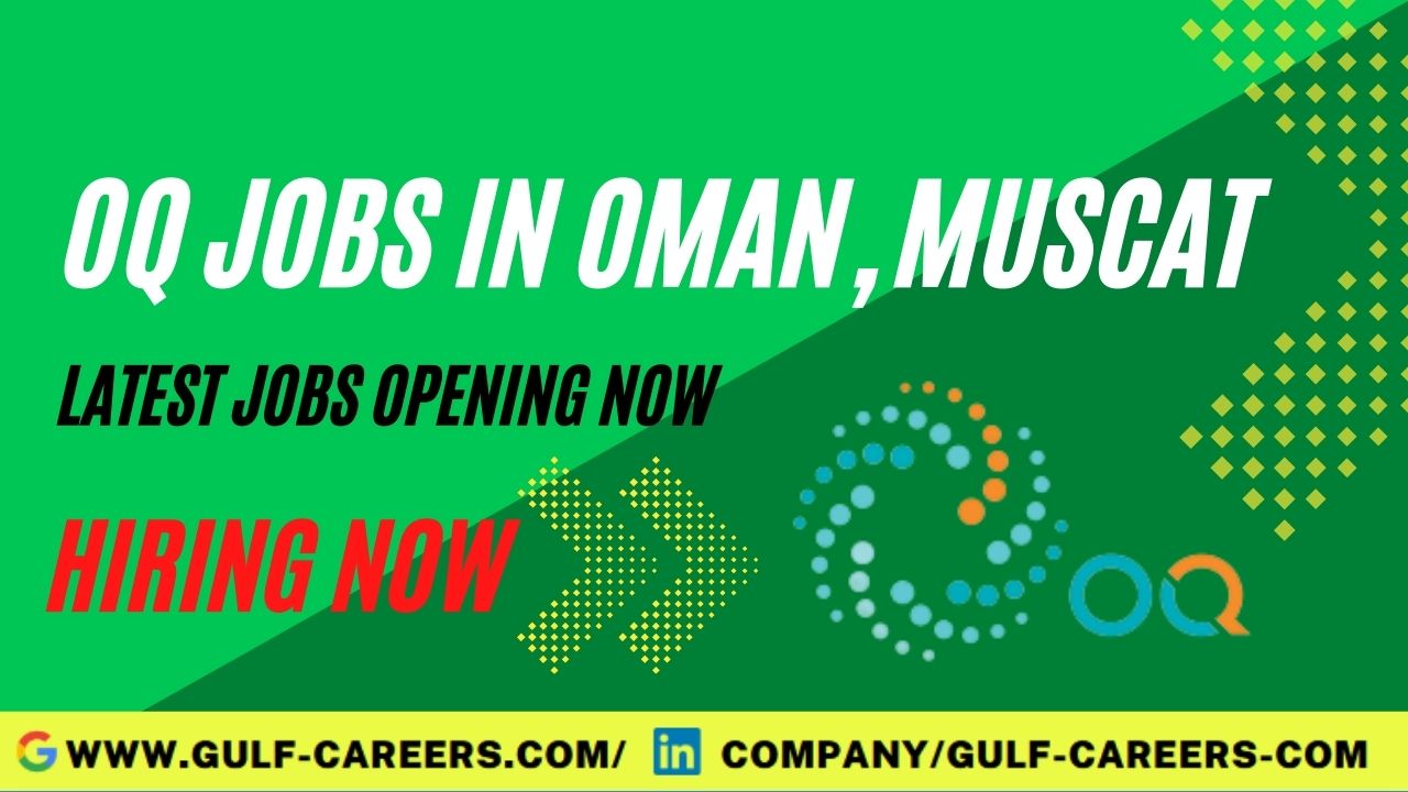 OQ Career Jobs In Oman & Muscat