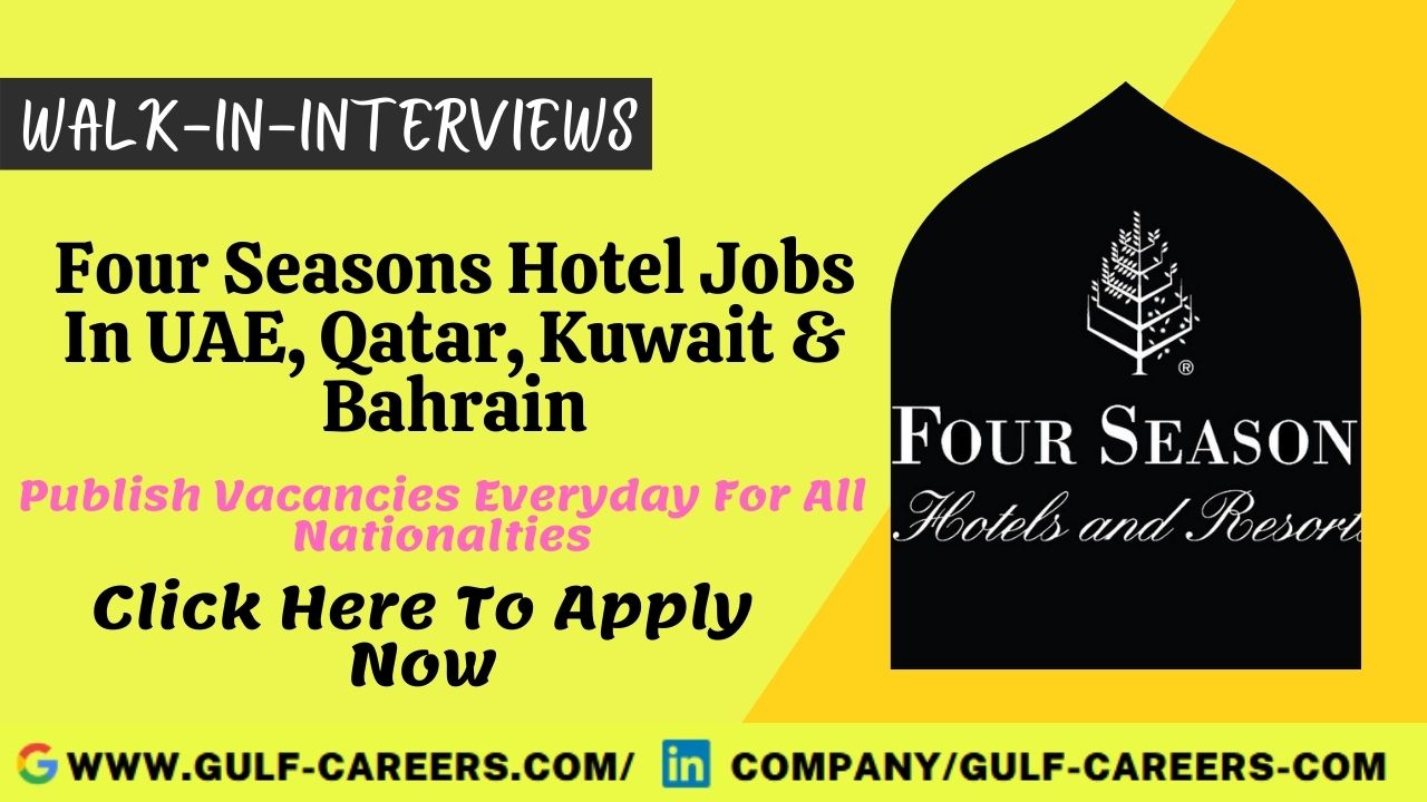 Four Seasons Hotel Jobs In UAE, Qatar, Kuwait & Bahrain