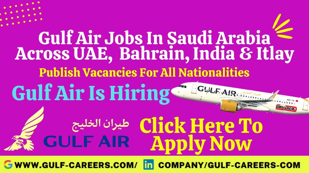 Gulf Air Career Jobs In Saudi Arabia, Bahrain, India & Itlay